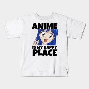 Funny Anime Merch- Anime Is My Happy Place Kids T-Shirt